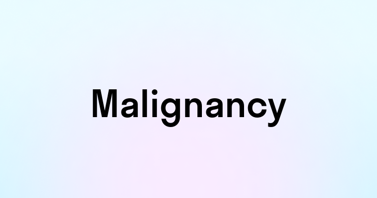 Malignancy