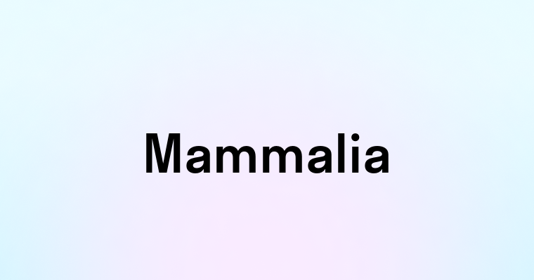 Mammalia