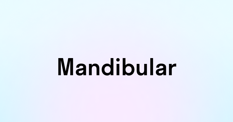 Mandibular