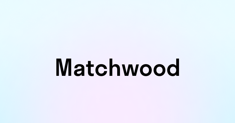 Matchwood