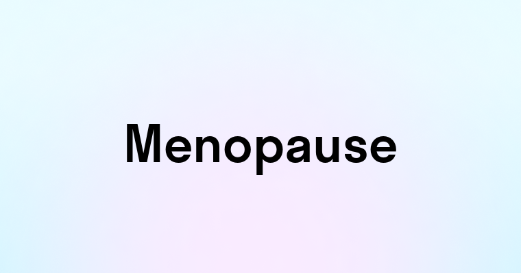 Menopause