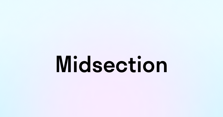 Midsection