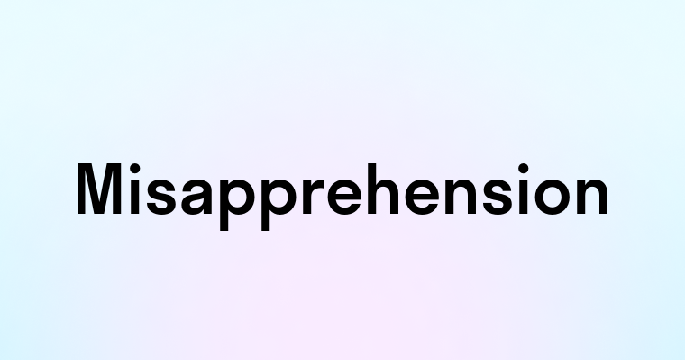 Misapprehension