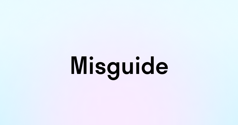 Misguide