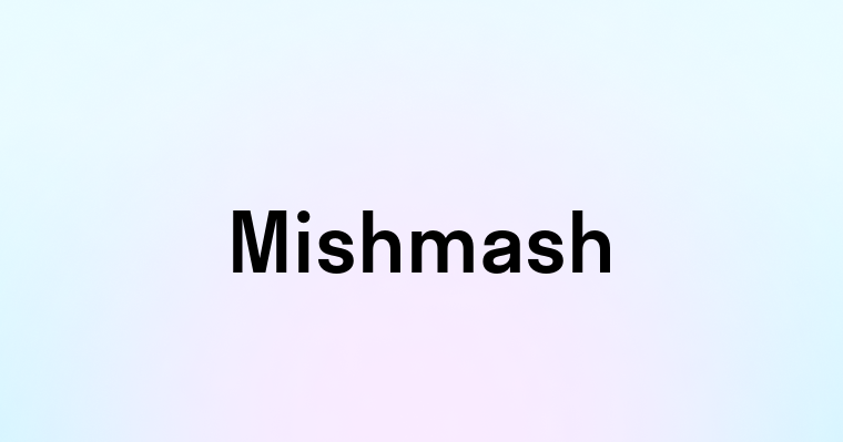 Mishmash