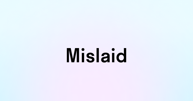 Mislaid