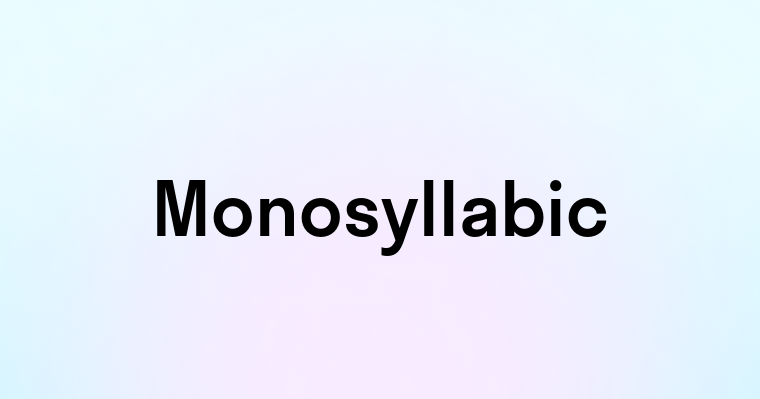 Monosyllabic