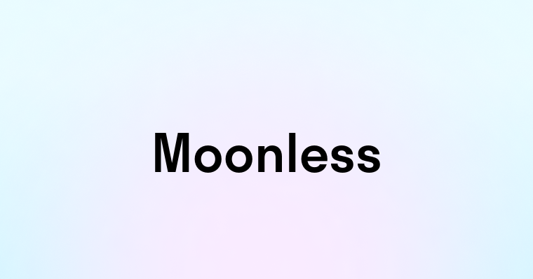 Moonless