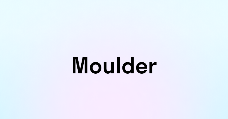 Moulder