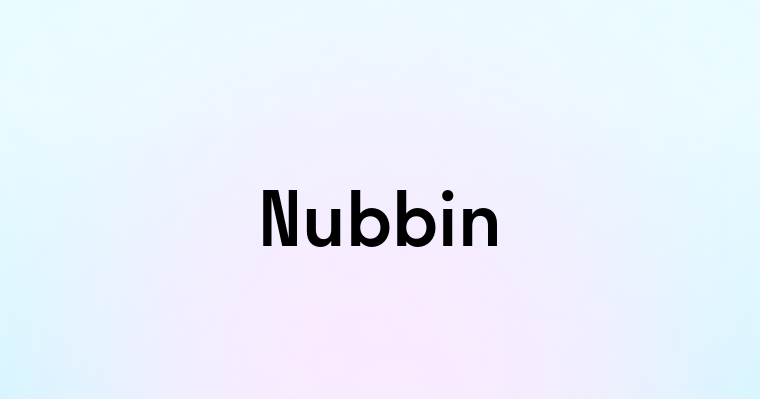 Nubbin