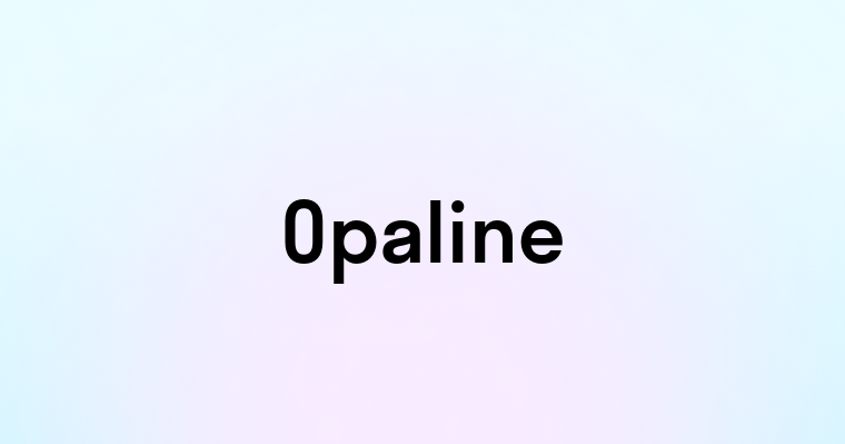 Opaline