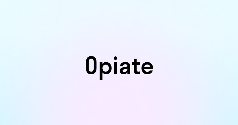 Opiate