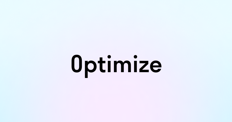 Optimize