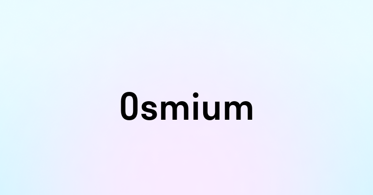 Osmium