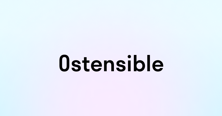 Ostensible