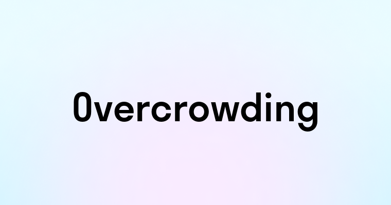 Overcrowding