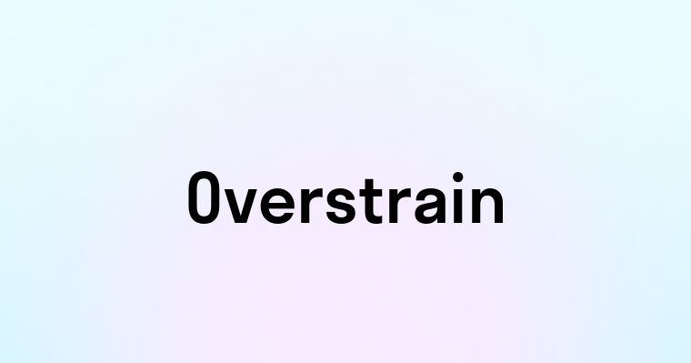 Overstrain