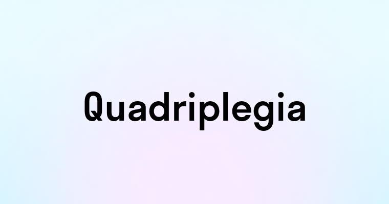 Quadriplegia