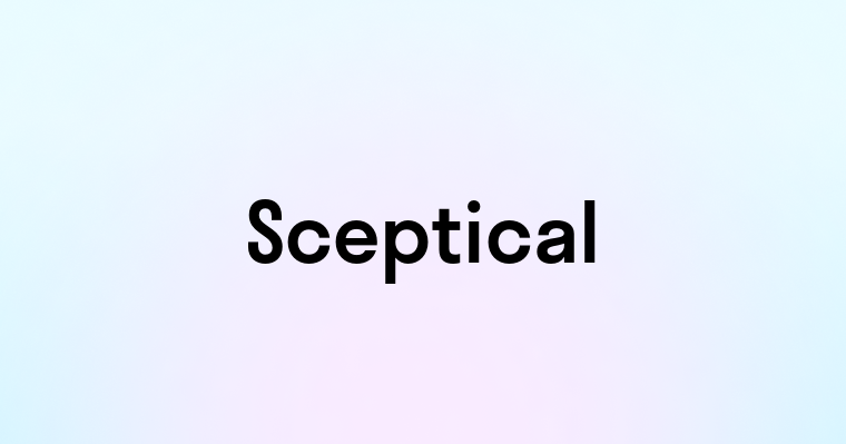 Sceptical