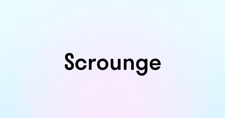 Scrounge