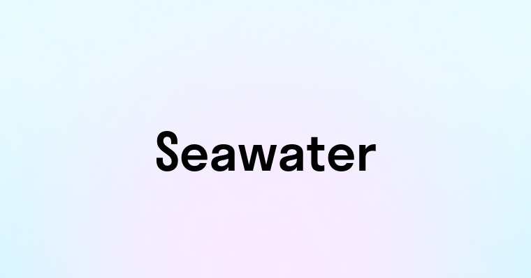 Seawater