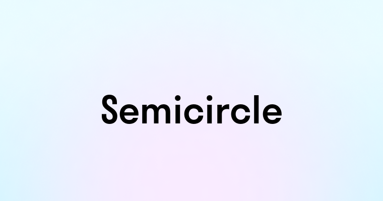 Semicircle