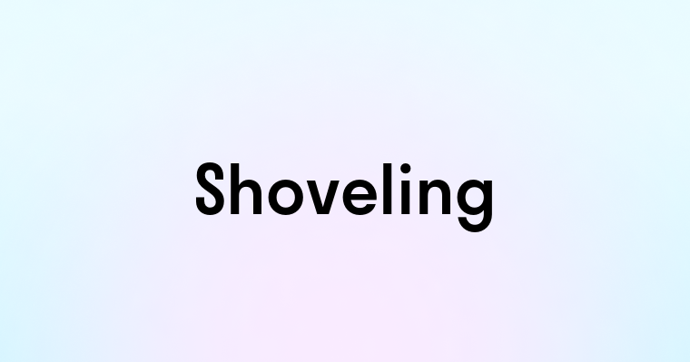 Shoveling