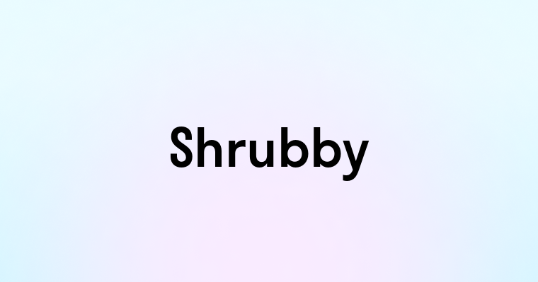 Shrubby