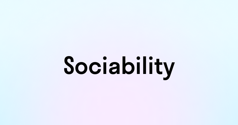 Sociability