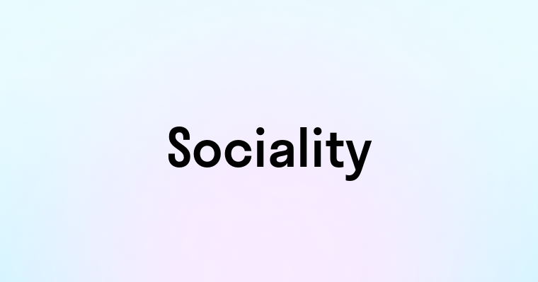 Sociality