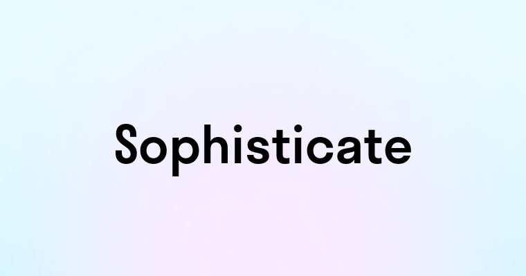 Sophisticate