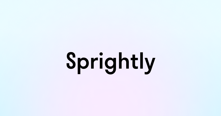 Sprightly