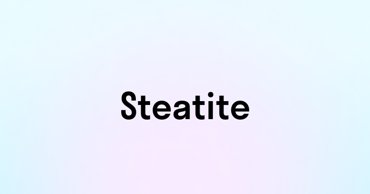 Steatite