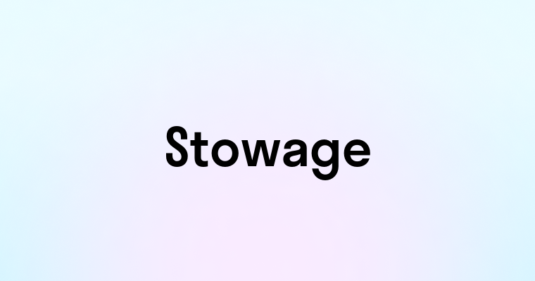 Stowage