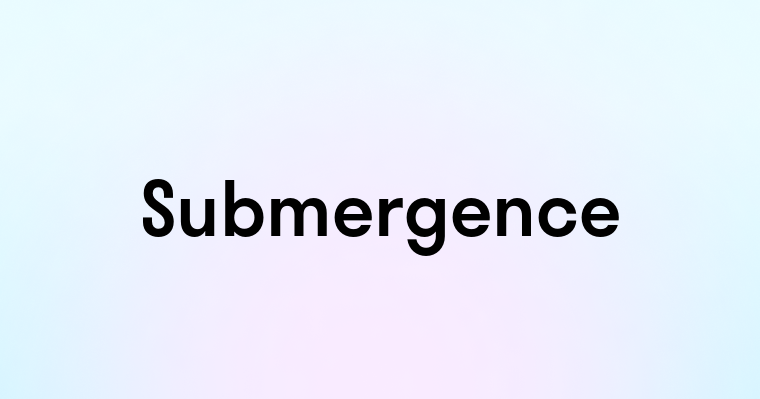 Submergence