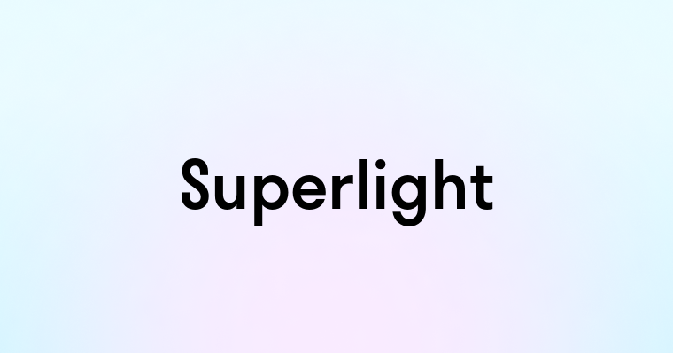 Superlight