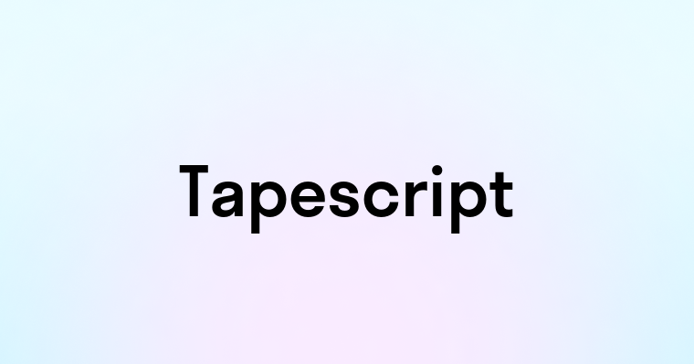 Tapescript