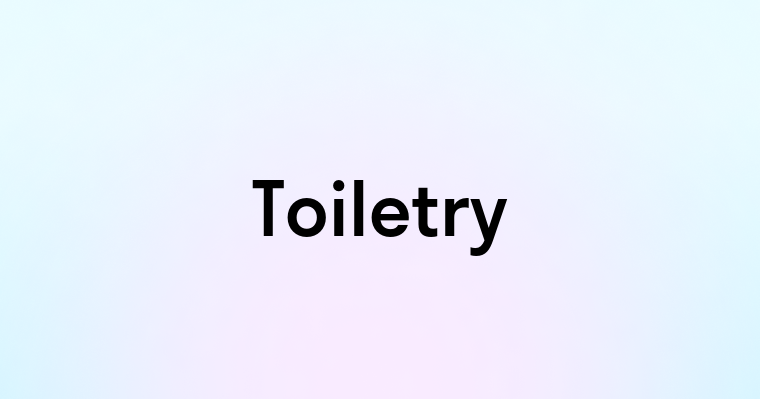 Toiletry