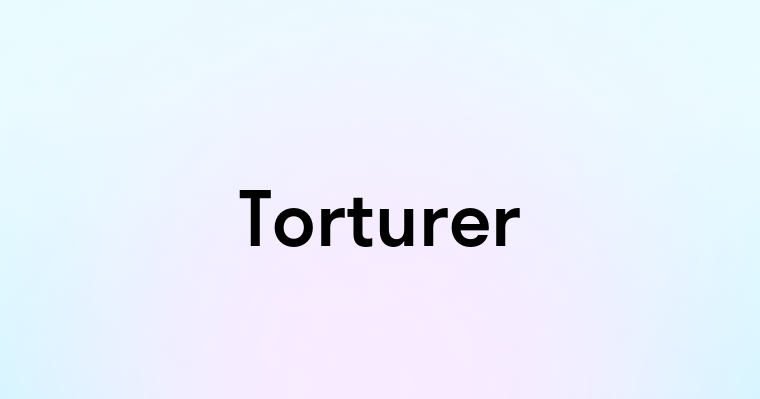 Torturer