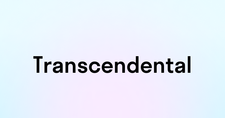 Transcendental