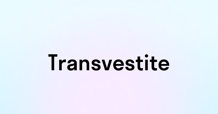 Transvestite