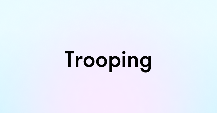 Trooping