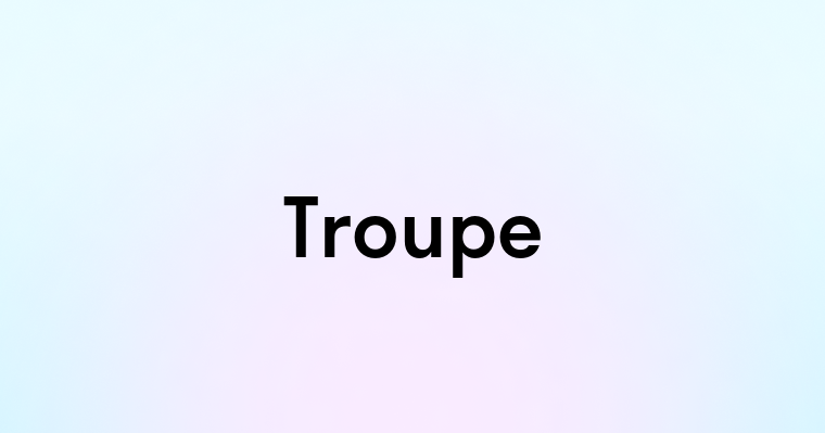 Troupe