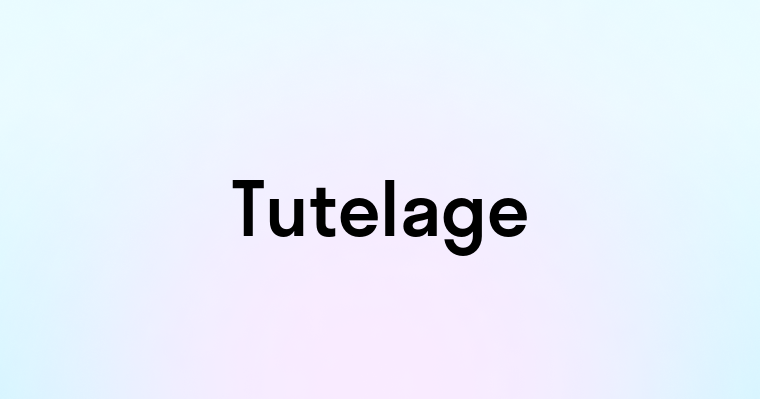 Tutelage