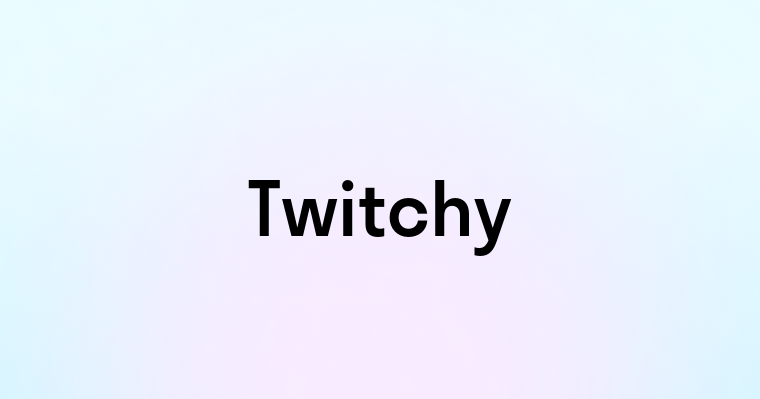 Twitchy