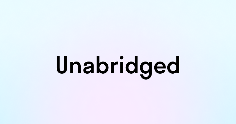 Unabridged