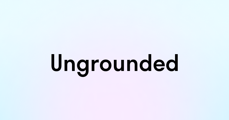 Ungrounded