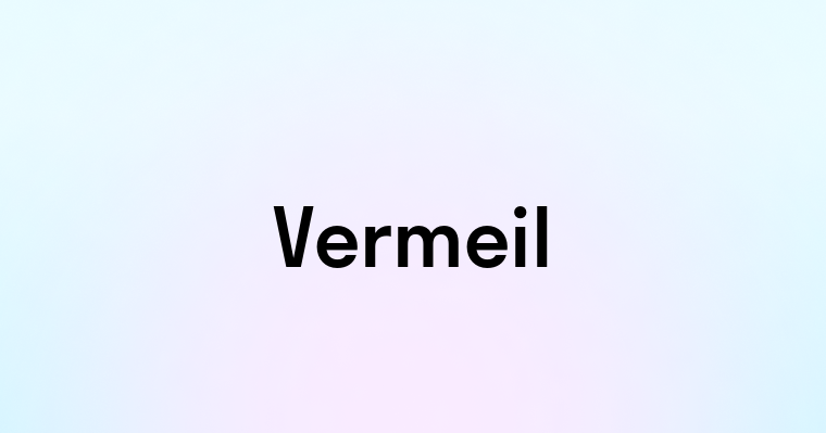 Vermeil