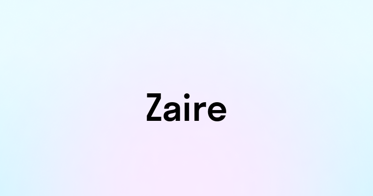 Zaire