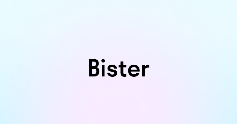 Bister